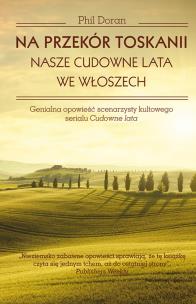 Okładka książki Na przekór Toskanii. Nasze cudowne...