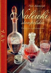 Okładka książki Nalewki Staropolskie