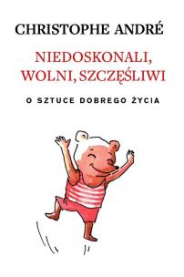 Okładka książki Niedoskonali, wolni, szczęśliwi