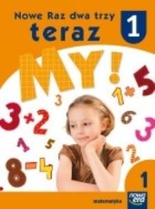 Okładka książki Nowe Raz dwa trzy teraz My 1 Matematyka część 1