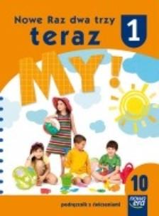 Okładka książki Nowe Raz dwa trzy teraz My 1 Podręcznik z ćwiczeniami część 10