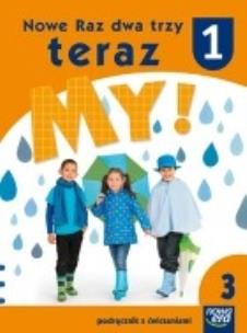 Okładka książki Nowe Raz dwa trzy teraz My 1 Podręcznik z ćwiczeniami część 3