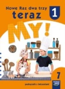 Okładka książki Nowe Raz dwa trzy teraz My 1 Podręcznik z ćwiczeniami część 7