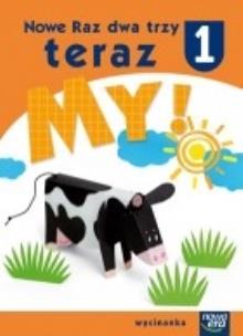 Okładka książki Nowe Raz, dwa, trzy, teraz my! SP KL 1. Wycinanka (2012)