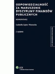 Okładka książki Odpowiedzialność za naruszenie dyscypliny finansów publicznych Komentarz