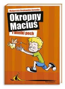Okładka książki Okropny Maciuś i wielki pech