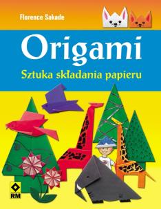 Okładka książki Origami. Sztuka składania papieru RM
