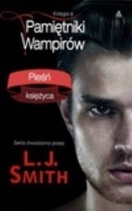 Okładka książki Pamiętniki wampirów Księga 6 Pieśń księżyca