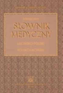 Okładka książki Podręczny słownik medyczny łaciń-pol i pol-łaciń