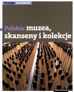 Okładka książki Polskie muzea skanseny i kolekcje