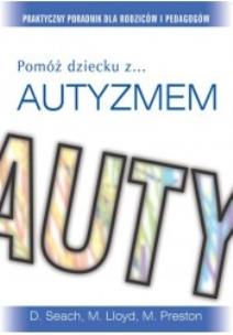 Okładka książki Pomóż dziecku z ... autyzmem