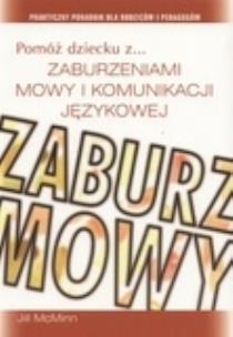 Okładka książki Pomóż dziecku z ...zaburzeniami mowy i komunikacji