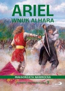 Okładka książki Powieść antymagiczna 3. Ariel, wnuk Alhara