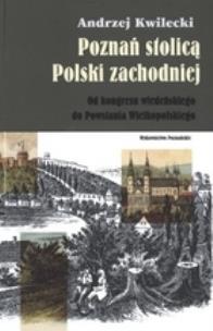 Okładka książki Poznań stolicą Polski Zachodniej