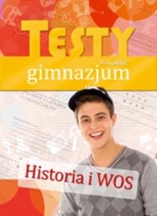 Okładka książki Próbne testy na koniec gimnazjum - Historia i WOS