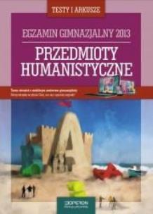 Okładka książki Przedmioty humanistyczne Testy i arkusze Egzamin gimnazjalny 2013