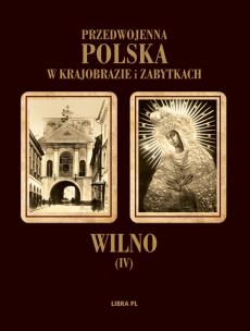 Okładka książki Przedwojenna Polska...T.04 Wilno