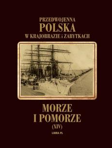 Okładka książki Przedwojenna Polska...T.14 Morze i Pomorze