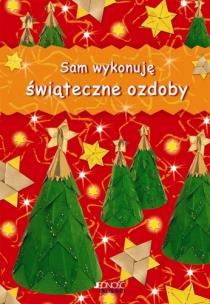 Okładka książki Sam wykonuję świąteczne ozdoby