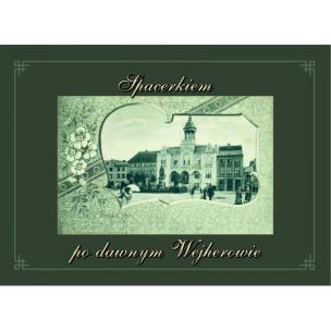 Okładka książki Spacerkiem po dawnym Wejherowie