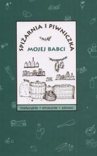 Okładka książki Spiżarnia i piwniczka mojej babci