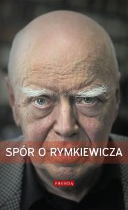 Okładka książki Spór o Rymkiewicza (+ DVD)