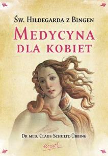 Okładka książki Św. Hildegarda z Bingen. Medycyna dla kobiet
