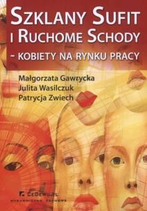 Okładka książki Szklany sufit i ruchome schody kobiety na rynku pracy