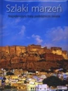 Okładka książki Szlaki marzeń Najpiękniejsze trasy podróżnicze świata