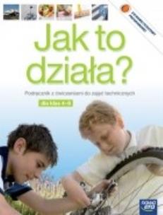 Okładka książki Technika SP 4-6 Jak to działa? Podr z ćw w.2012 NE