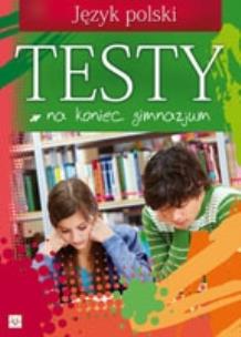 Okładka książki Testy na koniec gimnazjum - Język polski