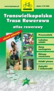 Okładka książki Transwielkopolska Trasa Rowerowa atlas rowerowy 1:75 000