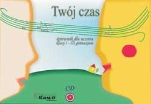 Okładka książki Twój czas 1-3 Śpiewnik dla ucznia