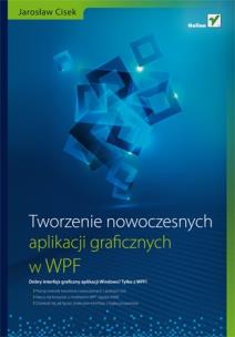 Okładka książki Tworzenie nowoczesnych aplikacji graficznych w WPF