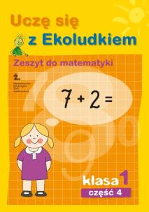 Okładka książki Uczę się z Ekoludkiem 1 Zeszyt do matematyki Część 4