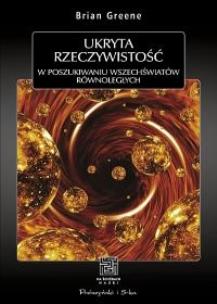 Okładka książki Ukryta rzeczywistość. W poszukiwaniu wszechświatów