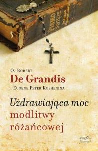 Okładka książki Uzdrawiająca moc modlitwy różańcowej