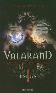 Okładka książki Valarand Podzielone królewstwo Księga 1