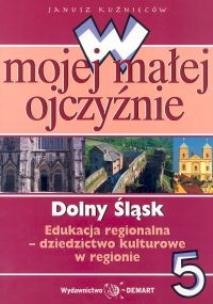Okładka książki W mojej małej ojczyźnie Dolny Śląsk 5