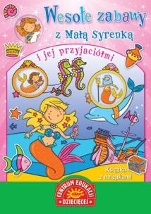 Okładka książki Wesołe zabawy z Małą Syrenką j jej przyjaciółmi