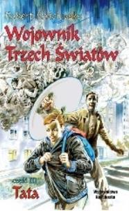 Okładka książki Wojownik Trzech Światów. Część III. Tata