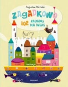 Okładka książki Zagadkowo. 102 zagadki dla dzieci