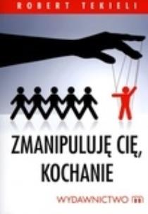 Okładka książki Zmanipuluję cię, kochanie
