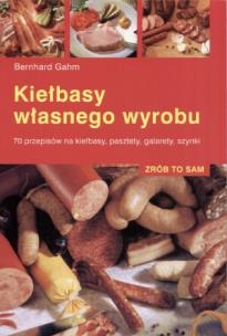 Okładka książki Zrób to sam. Kiełbasy własnego wyrobu