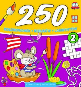 Okładka książki 250 kolorowanek, rebusów, labiryntów cz.2