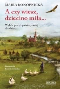 Okładka książki A czy wiesz, dziecino miła...
