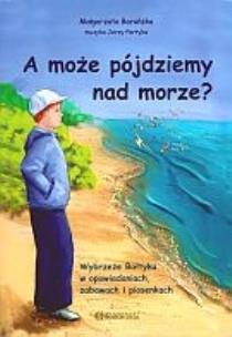 Okładka książki A może pójdziemy nad morze? + CD  HARMONIA