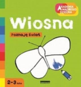Okładka książki Akademia mądrego dziecka. Wiosna
