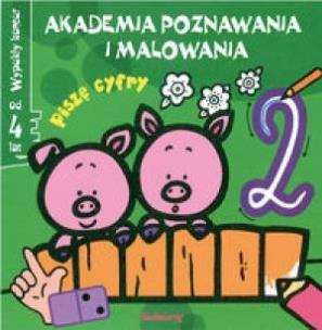 Okładka książki Akademia poznawania i malowania Piszę cyfry