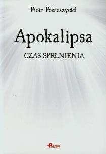 Okładka książki Apokalipsa Czas spełnienia